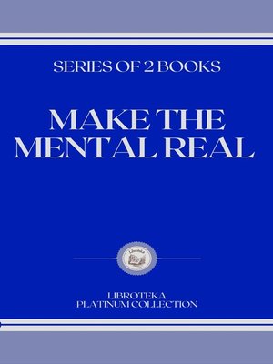 cover image of MAKE THE MENTAL REAL